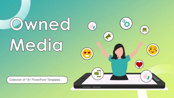 Owned Media Ppt PowerPoint Presentation Complete Deck With Slides