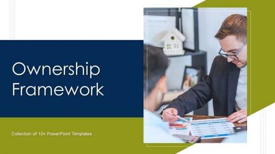 Ownership Framework Ppt PowerPoint Presentation Complete Deck With Slides