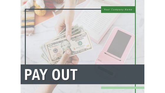 PAY OUT Strategy Individual Ppt PowerPoint Presentation Complete Deck