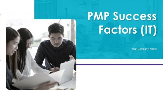PMP Success Factors IT Ppt PowerPoint Presentation Complete Deck With Slides