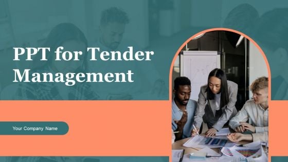 PPT For Tender Management Ppt PowerPoint Presentation Complete Deck With Slides