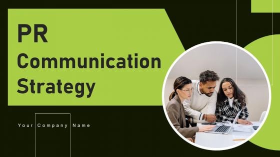 PR Communication Strategy Ppt PowerPoint Presentation Complete Deck With Slides