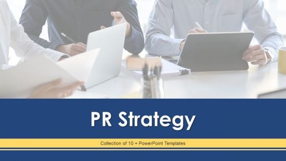 PR Strategy Ppt PowerPoint Presentation Complete Deck With Slides