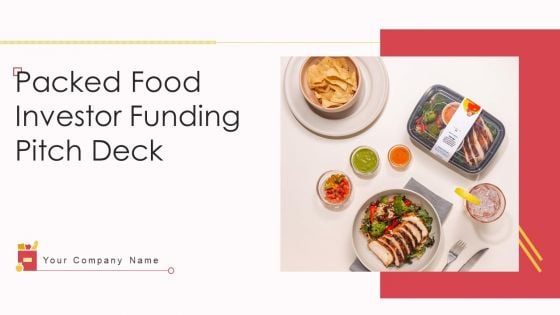 Packed Food Investor Funding Pitch Deck Ppt PowerPoint Presentation Complete With Slides