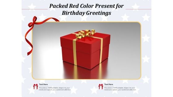 Packed Red Color Present For Birthday Greetings Ppt PowerPoint Presentation Tips PDF