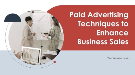 Paid Advertising Techniques To Enhance Business Sales Ppt PowerPoint Presentation DK MD