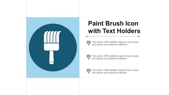Paint Brush Icon With Text Holders Ppt PowerPoint Presentation Show Maker
