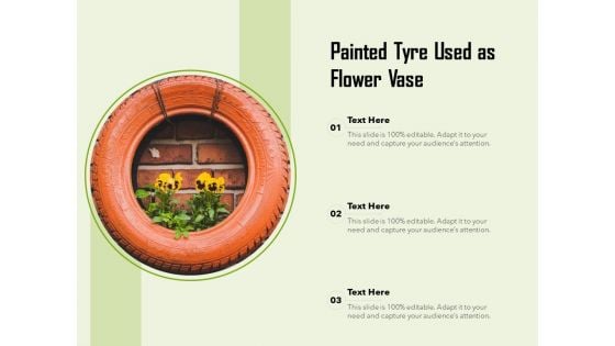Painted Tyre Used As Flower Vase Ppt PowerPoint Presentation Summary Graphics Template PDF Painted Tyre Used As Flower Vase Ppt PowerPoint Presentation Summary Graphics Template PDF
