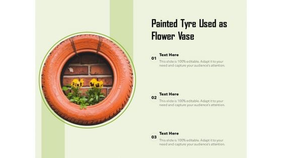 Painted Tyre Used As Flower Vase Ppt PowerPoint Presentation Summary Graphics Template PDF