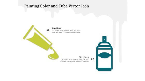 Painting Color And Tube Vector Icon Ppt PowerPoint Presentation Gallery Infographics PDF