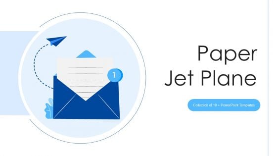 Paper Jet Plane Ppt PowerPoint Presentation Complete Deck With Slides