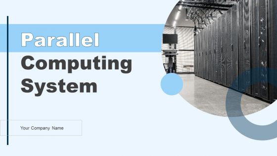 Parallel Computing System Ppt PowerPoint Presentation Complete Deck With Slides