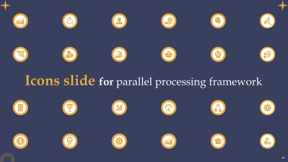 Parallel Processing Framework Ppt PowerPoint Presentation Complete Deck With Slides Slide41