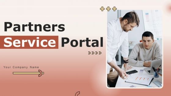 Partners Service Portal Ppt PowerPoint Presentation Complete Deck With Slides