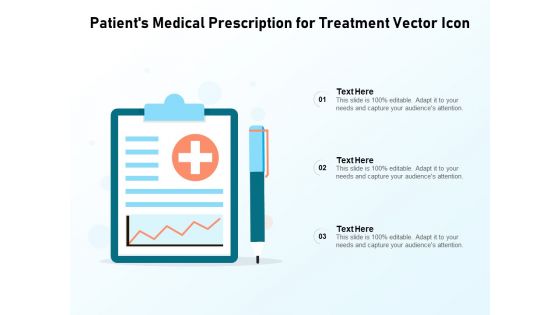 Pateints Medical Prescription For Treatment Vector Icon Ppt PowerPoint Presentation Summary Clipart PDF