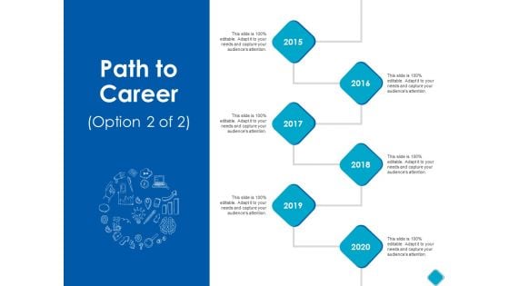 Path To Career 2015 To 2020 Ppt PowerPoint Presentation Pictures Icon