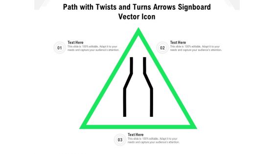 Path With Twists And Turns Arrows Signboard Vector Icon Ppt PowerPoint Presentation Design Templates PDF