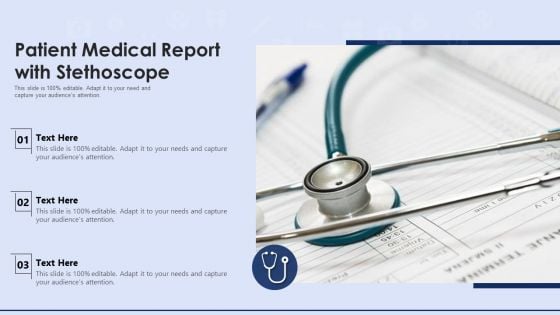 Patient Medical Report With Stethoscope Ppt PowerPoint Presentation Gallery Layouts PDF