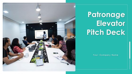 Patronage Elevator Pitch Deck Ppt PowerPoint Presentation Complete Deck With Slides