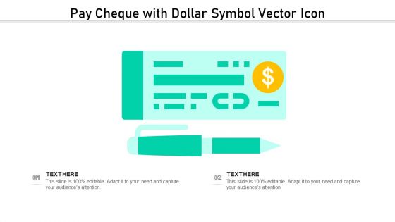 Pay Cheque With Dollar Symbol Vector Icon Ppt PowerPoint Presentation Layouts Template PDF