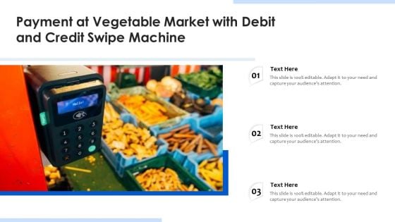 Payment At Vegetable Market With Debit And Credit Swipe Machine Ppt PowerPoint Presentation Gallery Elements PDF