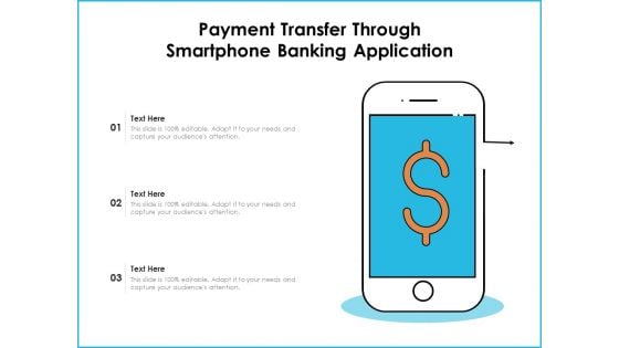 Payment Transfer Through Smartphone Banking Application Ppt PowerPoint Presentation Infographic Template Summary PDF