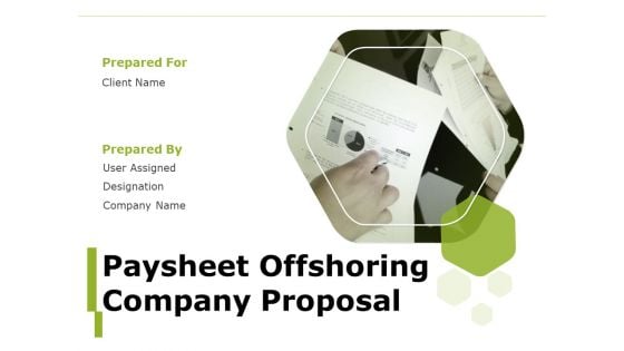 Paysheet Offshoring Company Proposal Ppt PowerPoint Presentation Complete Deck With Slides