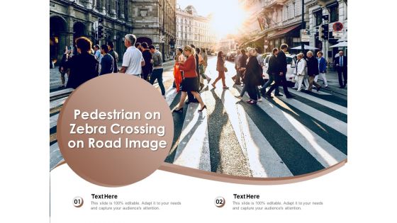 Pedestrian On Zebra Crossing On Road Image Ppt PowerPoint Presentation File Templates PDF