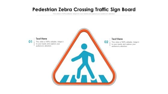 Pedestrian Zebra Crossing Traffic Sign Board Ppt PowerPoint Presentation File Styles PDF