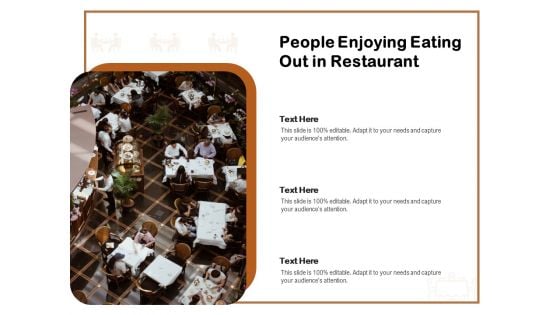 People Enjoying Eating Out In Restaurant Ppt PowerPoint Presentation File Graphics Pictures PDF