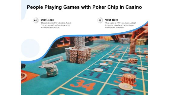 People Playing Games With Poker Chip In Casino Ppt Powerpoint Presentation Summary Deck Pdf