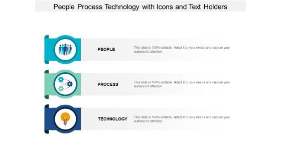 People Process Technology With Icons And Text Holders Ppt PowerPoint Presentation Show Styles