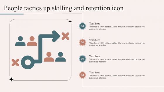 People Tactics Up Skilling And Retention Icon Ideas PDF