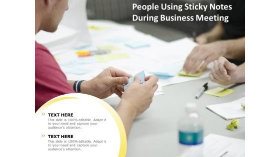 People Using Sticky Notes During Business Meeting Ppt PowerPoint Presentation Pictures Outfit PDF