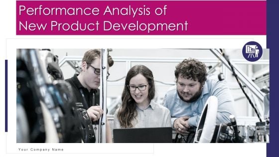 Performance Analysis Of New Product Development Ppt PowerPoint Presentation Complete Deck