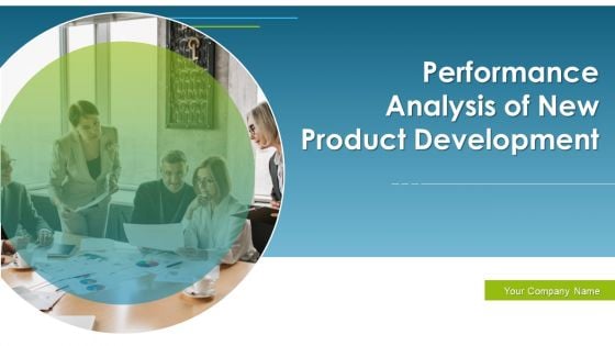 Performance Analysis Of New Product Development Ppt PowerPoint Presentation Complete With Slides