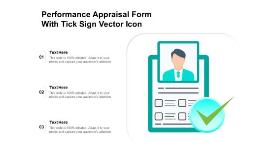 Performance Appraisal Form With Tick Sign Vector Icon Ppt PowerPoint Presentation Pictures Graphic Images PDF