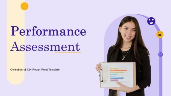 Performance Assessment Ppt PowerPoint Presentation Complete Deck