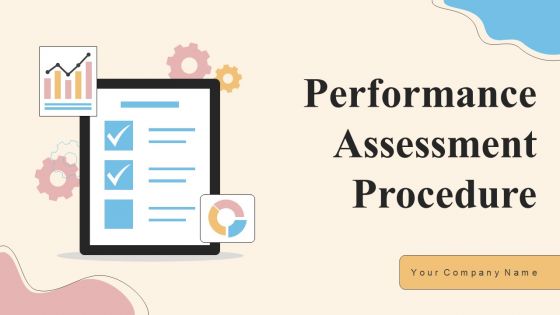 Performance Assessment Procedure Ppt PowerPoint Presentation Complete Deck With Slides