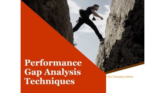 Performance Gap Analysis Techniques Ppt PowerPoint Presentation Complete Deck With Slides