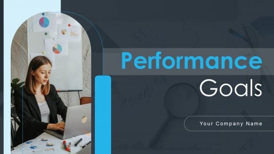 Performance Goals Ppt PowerPoint Presentation Complete Deck With Slides