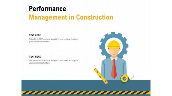 Performance Management In Construction Ppt PowerPoint Presentation Infographics Template PDF