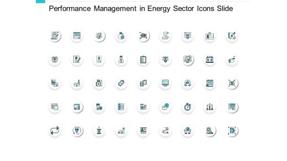 Performance Management In Energy Sector Icons Slide Growth Ppt PowerPoint Presentation Icon Picture