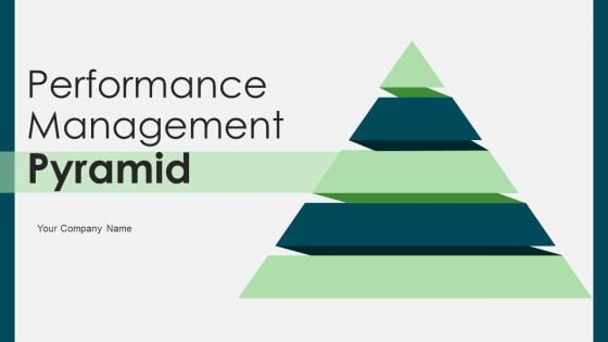 Performance Management Pyramid Ppt PowerPoint Presentation Complete With Slides
