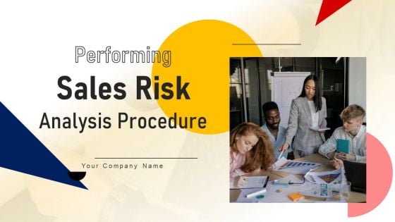 Performing Sales Risk Analysis Procedure Ppt PowerPoint Presentation Complete Deck With Slides