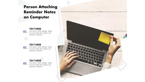 Person Attaching Reminder Notes On Computer Ppt PowerPoint Presentation Ideas Format Ideas PDF