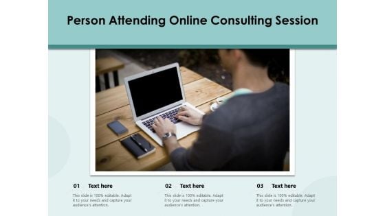 Person Attending Online Consulting Session Ppt PowerPoint Presentation Styles Templates PDF