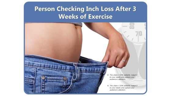 Person Checking Inch Loss After 3 Weeks Of Exercise Ppt PowerPoint Presentation File Clipart Images PDF