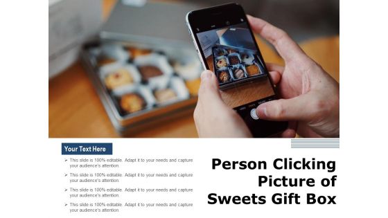 Person Clicking Picture Of Sweets Gift Box Ppt PowerPoint Presentation Ideas Infographic Template PDF