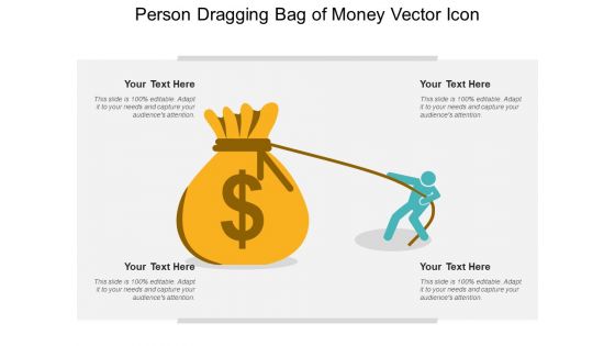 Person Dragging Bag Of Money Vector Icon Ppt PowerPoint Presentation Model Graphics PDF